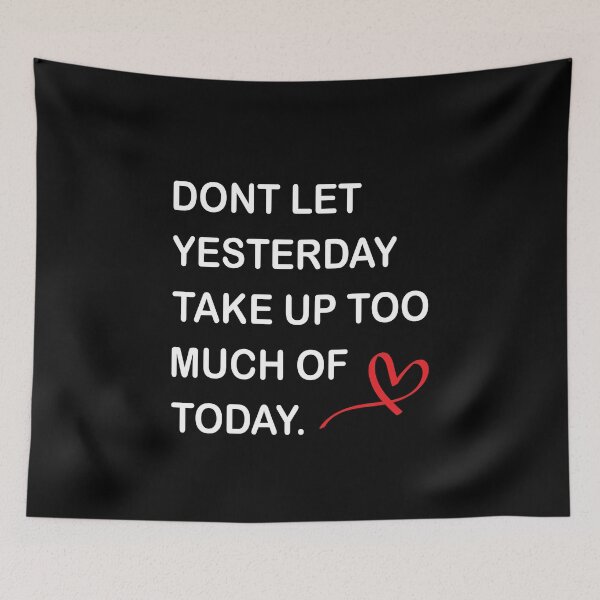 Item preview, Dont Let Yesterday Take Up Too Much Of Today! Inspiration designed and sold by TheMattDesigns.