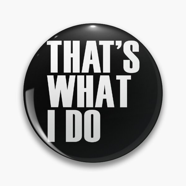 Item preview, That's What I Do designed and sold by Tee4Daily.