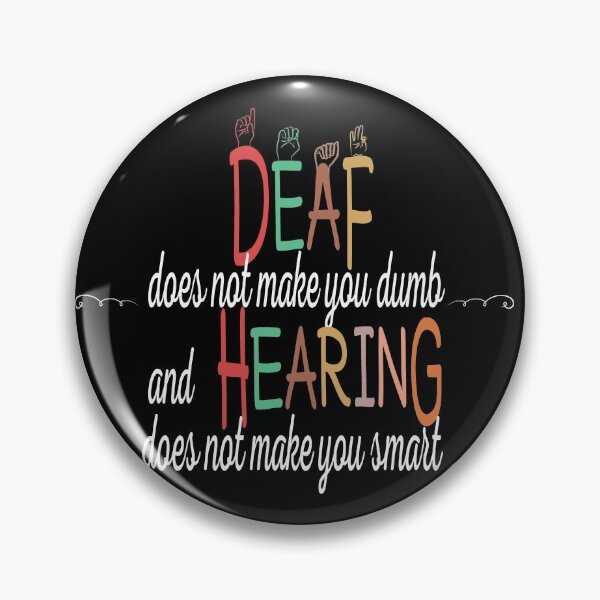 Item preview, DEAF DOES NOT MAKE YOU DUMB  AND HEARING DOES NOT MAKE YOU SAMRT designed and sold by melania-shop.