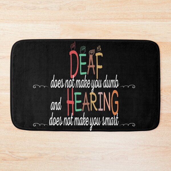 Item preview, DEAF DOES NOT MAKE YOU DUMB  AND HEARING DOES NOT MAKE YOU SAMRT designed and sold by melania-shop.