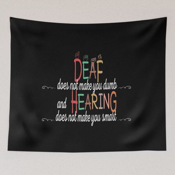Item preview, DEAF DOES NOT MAKE YOU DUMB  AND HEARING DOES NOT MAKE YOU SAMRT designed and sold by melania-shop.