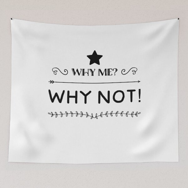 Item preview, WHY ME WHY NOT designed and sold by jreiter57.