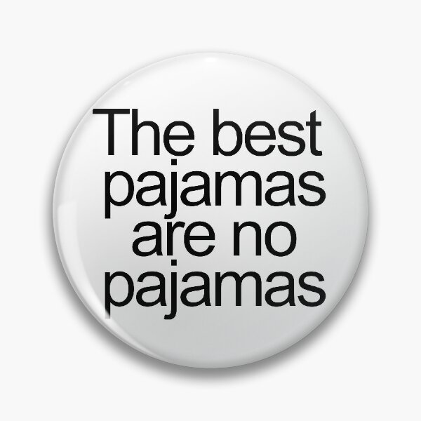 Item preview, The best pajamas are no pajamas designed and sold by ShuckedLondon.