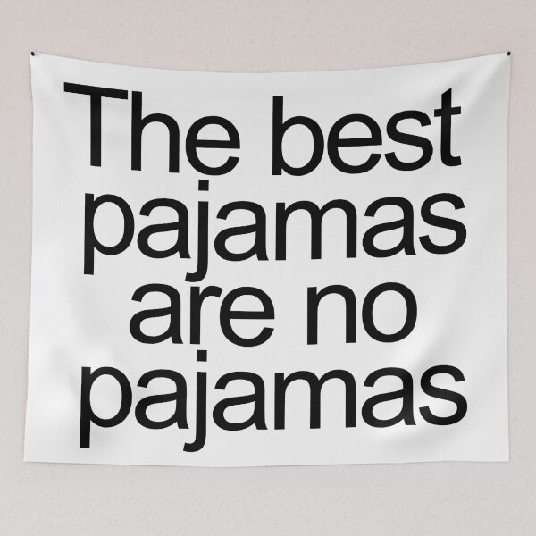 Item preview, The best pajamas are no pajamas designed and sold by ShuckedLondon.