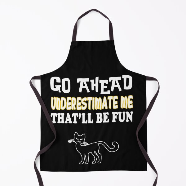 Item preview, Go Ahead Underestimate Me That'll Be Fun Cat  designed and sold by Hamadax.