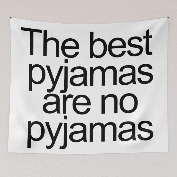 Item preview, The best pyjamas are no pyjamas designed and sold by ShuckedLondon.