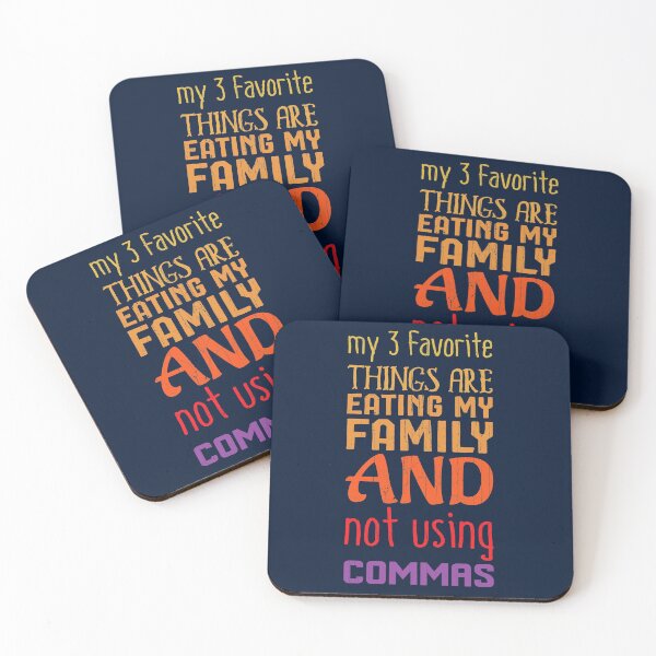 Item preview, my 3 favorite things are eating my family and not using commas designed and sold by KennefRiggles.