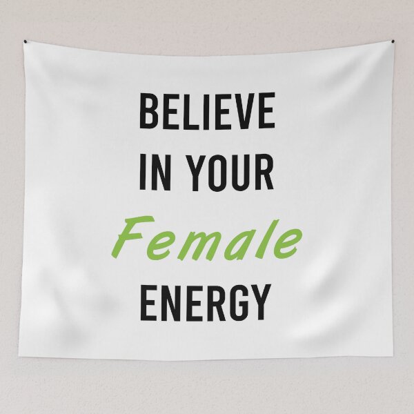 Item preview, Believe In Your Female Energy designed and sold by MJLdesigns.
