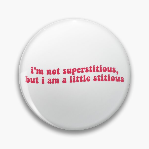 Item preview, I'm Not Superstitious designed and sold by Libby :).
