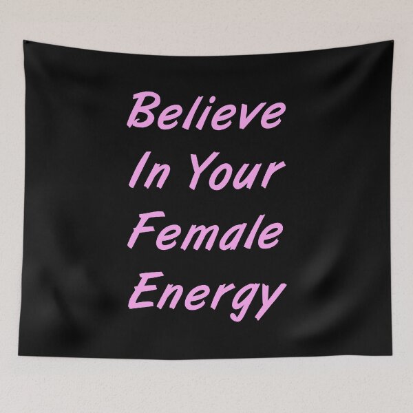 Item preview, Believe In Your Female Energy designed and sold by MJLdesigns.