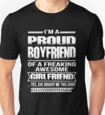 I AM A PROUD BOYFRIEND OF A FREAKING AWESOME GIRLFRIEND Unisex T-Shirt