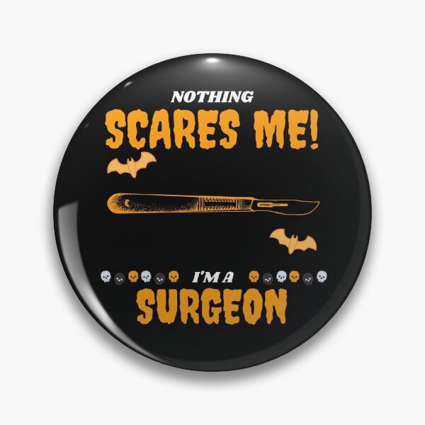Item preview, Nothing Scares Me, I'm A Surgeon designed and sold by BadassDude.