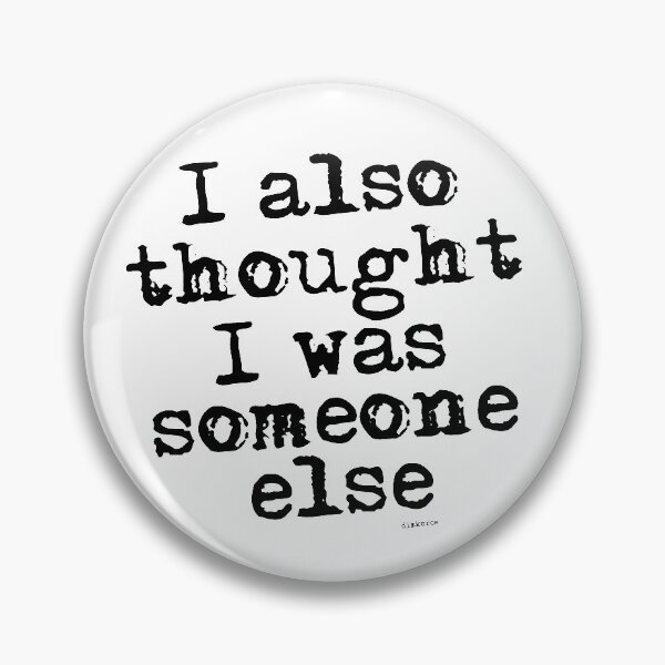 Item preview, I also thought I was someone else 2 black slky shad text designed and sold by Dizkorce.