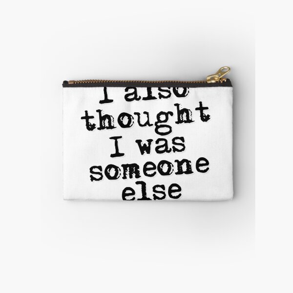 Item preview, I also thought I was someone else 2 black slky shad text designed and sold by Dizkorce.