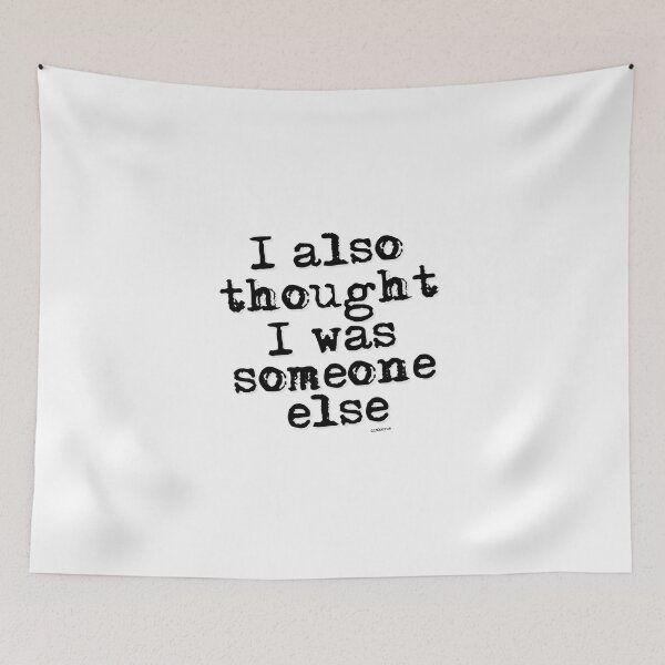 Item preview, I also thought I was someone else 2 black slky shad text designed and sold by Dizkorce.