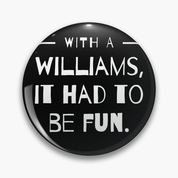 Item preview, With a Williams, It had to be fun. designed and sold by iamwowie.