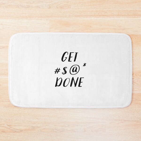 Item preview, Get #$@* DONE designed and sold by psyduck25.