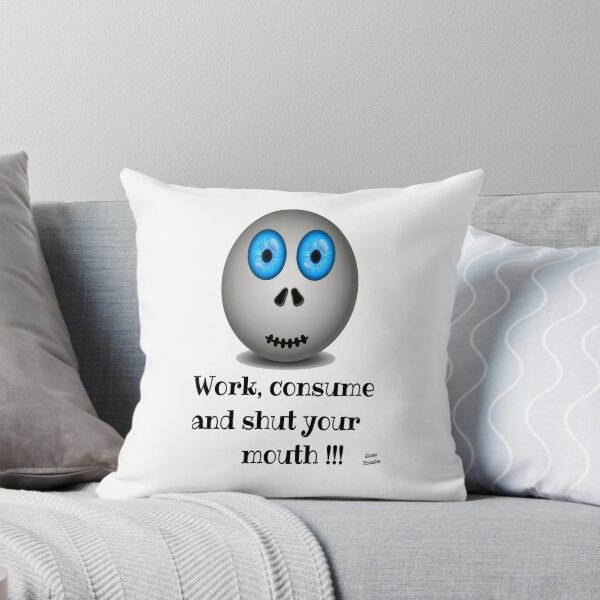 Item preview, Work, consume and shut your mouth !!! designed and sold by designprojets.