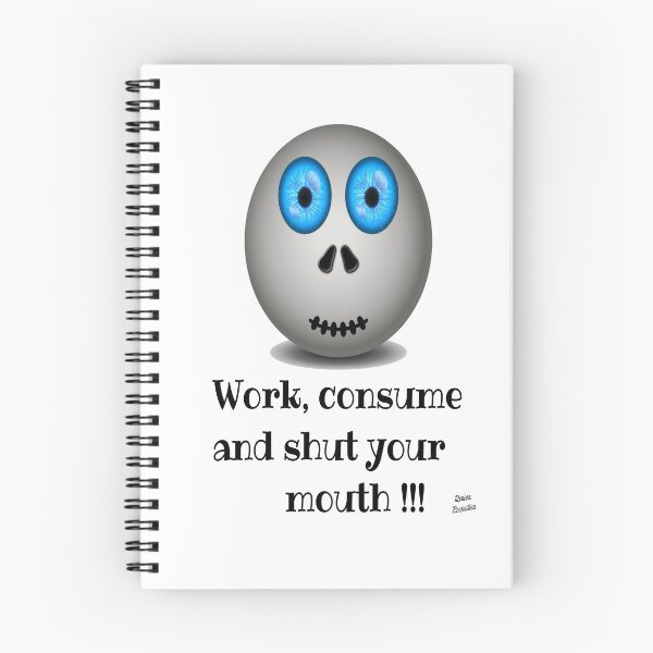 Item preview, Work, consume and shut your mouth !!! designed and sold by designprojets.