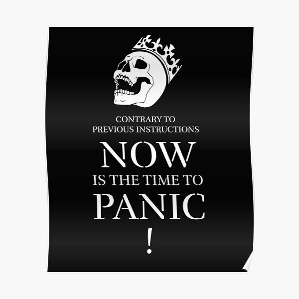 Time to Panic Panic Skull with Crown Keep Calm and Carry On Poster