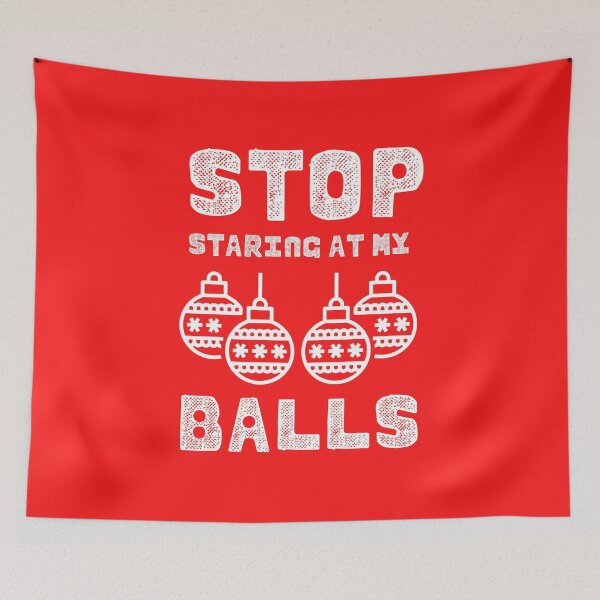 Item preview, Stop Staring At My Balls - Inappropriate Christmas designed and sold by m95sim.