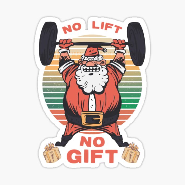 Weightlifter Santa Christmas No Lift No Gift!  Poster for Sale by  SusanaDesigns