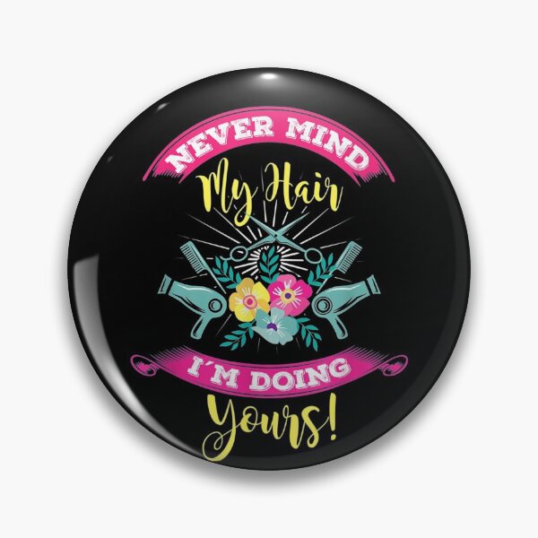Item preview, Never Mind My Hair I'm Doing Yours designed and sold by VioletGD20.