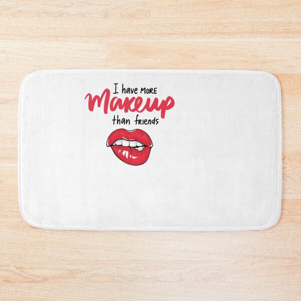 Item preview, i have more makeup than friends Graphic Very Funny Cool Novelty Design designed and sold by popotamfriends.