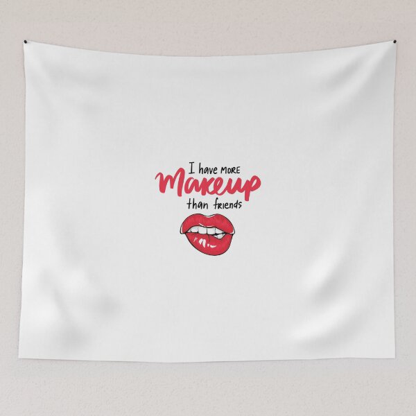 Item preview, i have more makeup than friends Graphic Very Funny Cool Novelty Design designed and sold by popotamfriends.