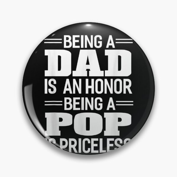 Item preview, Being A Dad Is An Honor Pop Is Priceless designed and sold by VioletGD20.