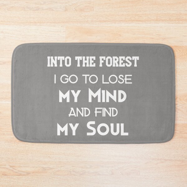 Item preview, into the forest, I go to lose my mind and find my soul, Awesome gift for forest n Lover  designed and sold by abdelhak2005.