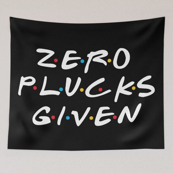Item preview, Zero Plucks Given designed and sold by YoureTheBoss.