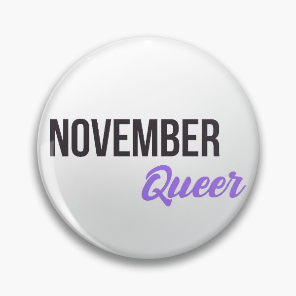 Item preview, Born in November Birthday quote Queer Gay designed and sold by FrenchsTuck.