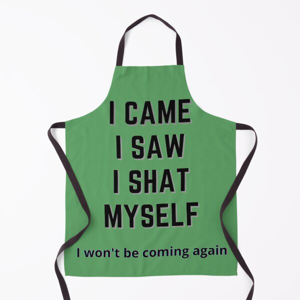 Item preview, I came I saw I shat Myself fun hilarious batty gravy design designed and sold by bobla25.