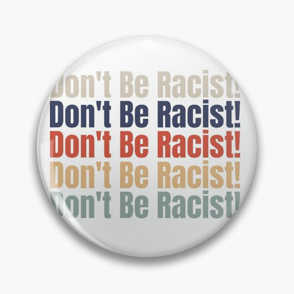 Item preview, Dont Be Racist designed and sold by jeseno.