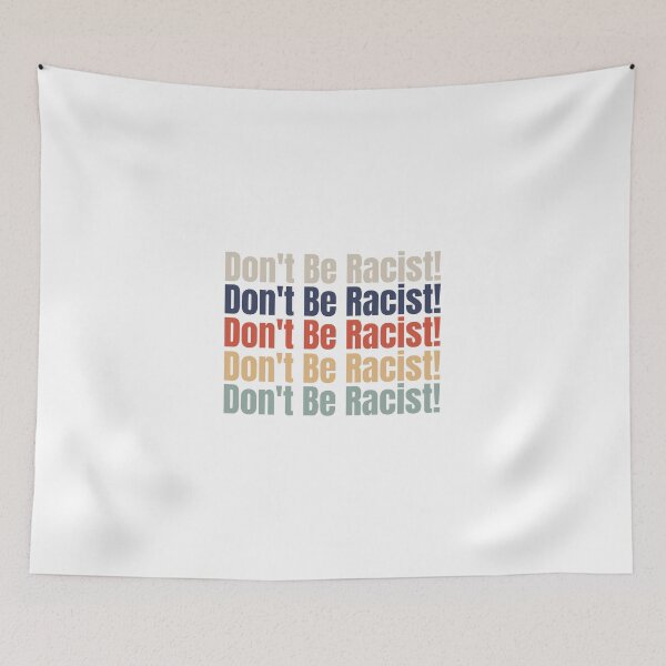 Item preview, Dont Be Racist designed and sold by jeseno.