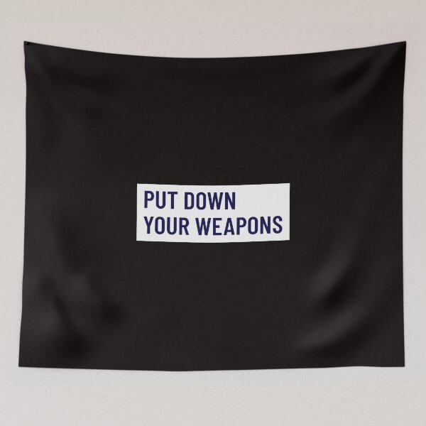 Item preview, Put Down Your Weapons designed and sold by Lisa Lucero.