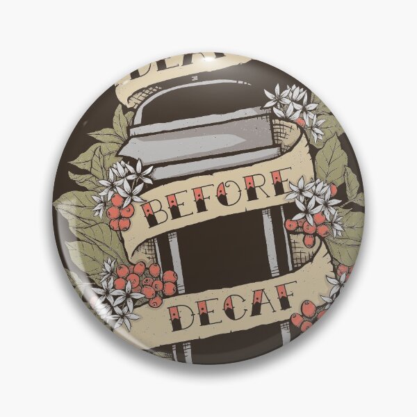 Item preview, Death Before Decaf designed and sold by kg07.