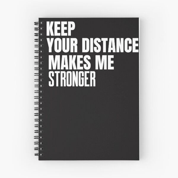 Item preview, KEEP YOUR DISTANCE MAKES ME STRONGER designed and sold by GILLES VAZIRI.