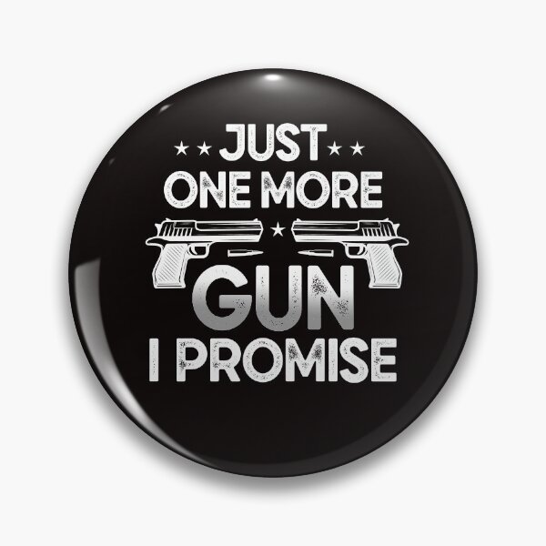 Item preview, Just one more gun i promise  designed and sold by Majesticoo.