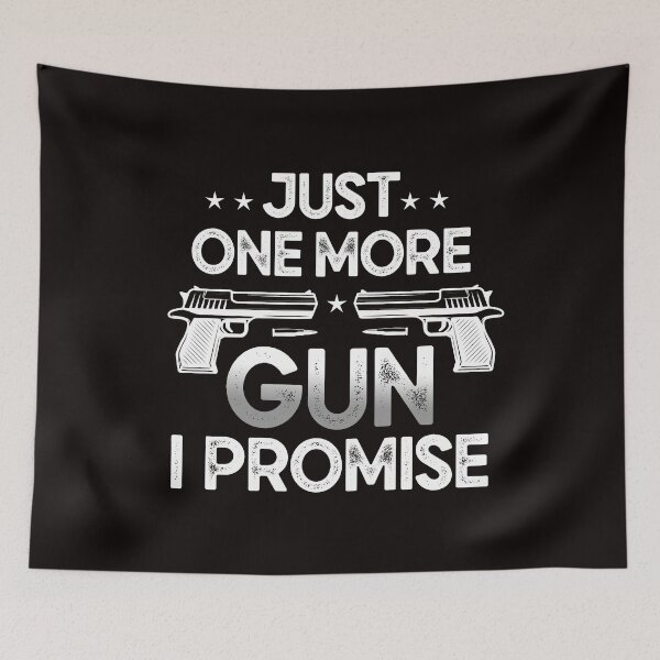Item preview, Just one more gun i promise  designed and sold by Majesticoo.