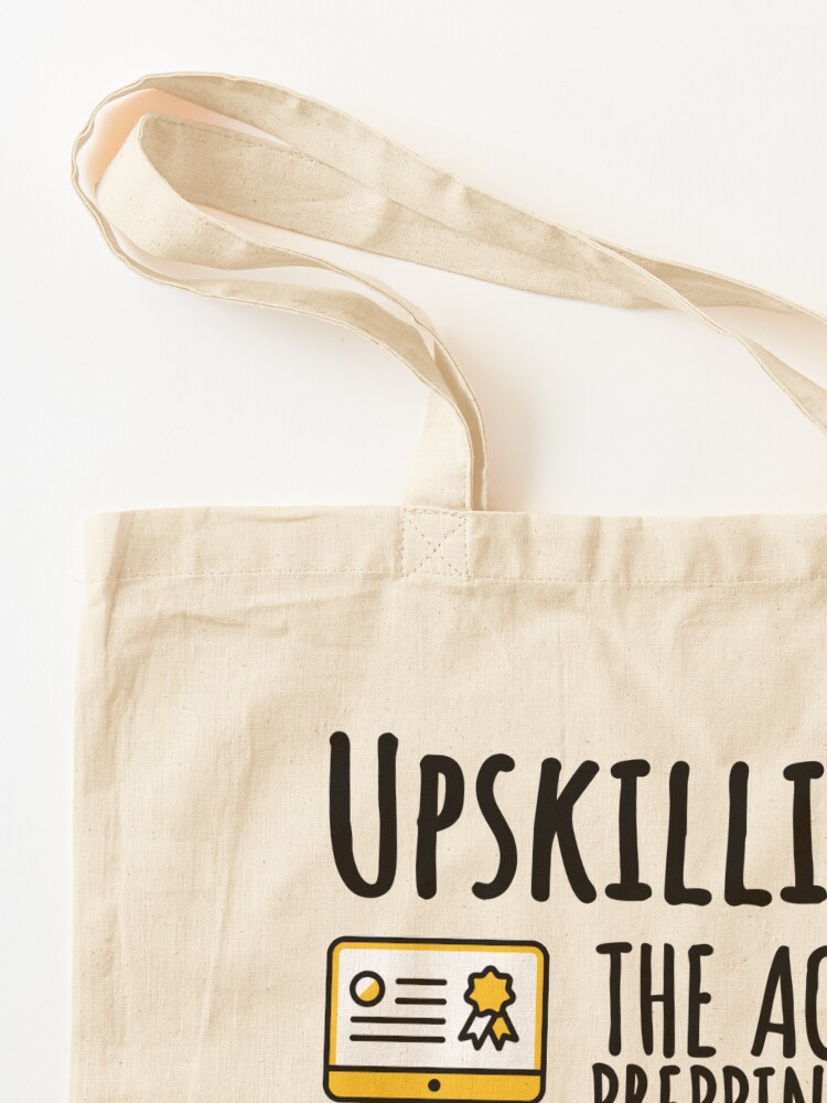 Alternate view of Upskilling. Tote Bag