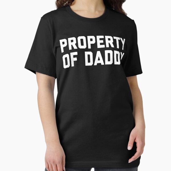 Property Of Daddy | Naughty Bdsm Submissive Kink Tee Shirt Property Of Daddy | Naughty Bdsm Submissive Kink Tee Shirt