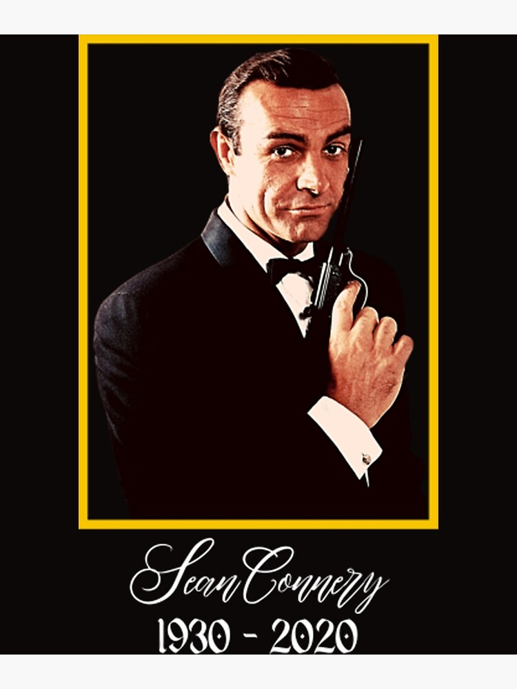 "Sean Connery Sean connery RIP 19302020" Poster by UweLemann Redbubble