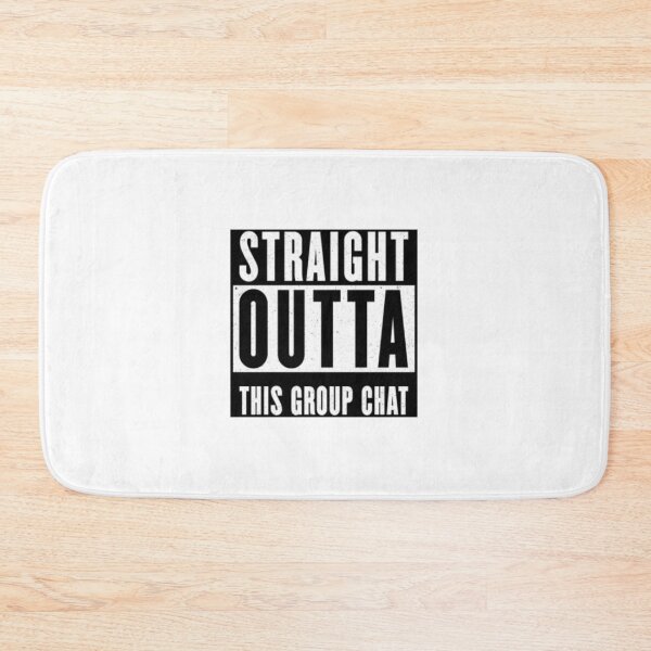 Item preview, Straight Outta This Group Chat designed and sold by DankDreamz.