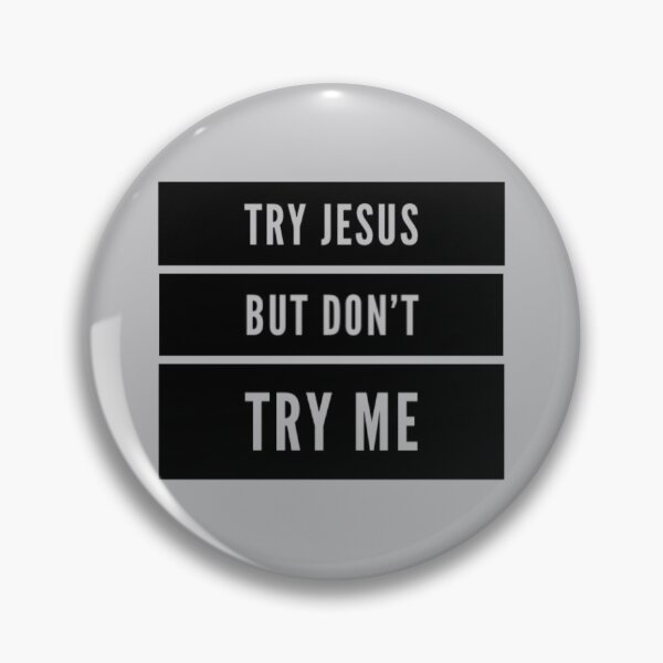 Item preview, Try Jesus But Don't Try Me (black) designed and sold by LiveAndGlow.