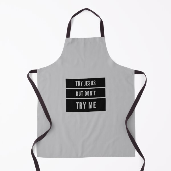 Item preview, Try Jesus But Don't Try Me (black) designed and sold by LiveAndGlow.