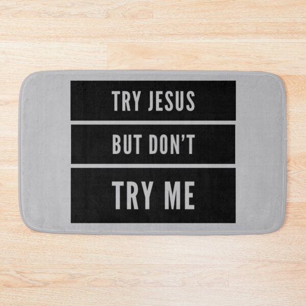 Item preview, Try Jesus But Don't Try Me (black) designed and sold by LiveAndGlow.