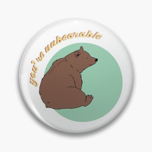 Item preview, You're Unbearable designed and sold by Fiends.