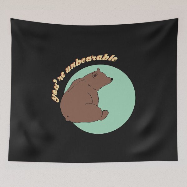 Item preview, You're Unbearable designed and sold by Fiends.